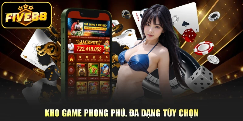 Kho game phong phú, đa dạng tùy chọn