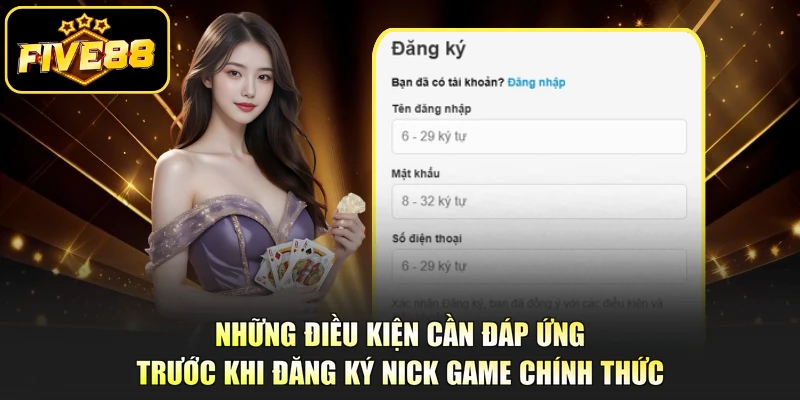 Những điều kiện cần đáp ứng trước khi đăng ký nick game chính thức