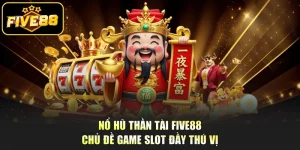 Nổ Hũ Thần Tài Five88 - Chủ Đề Game Slot Đầy Thú Vị