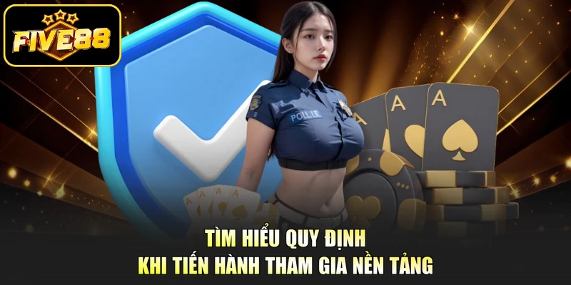 Tìm hiểu quy định khi tiến hành tham gia nền tảng